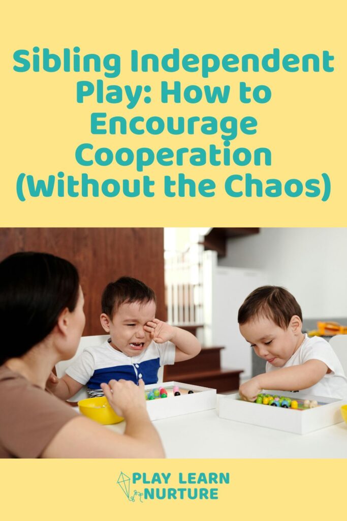 Sibling Independent Play: How to Encourage Cooperation (Without the Chaos)​