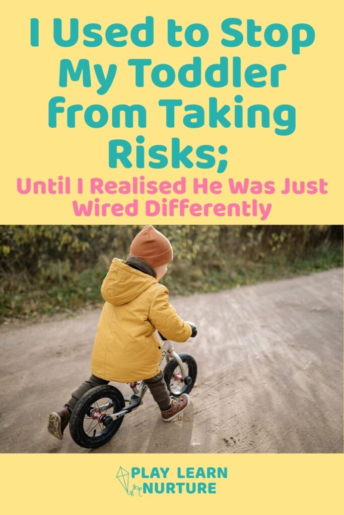 I Used to Stop My Toddler from Taking Risks; Until I Realised He Was Just Wired Differently