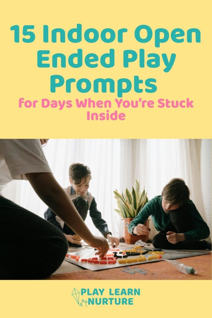 Indoor Open Ended Play: 15 Easy Ideas for Rainy Days